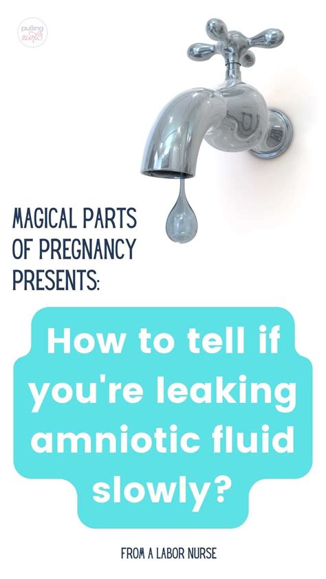 slow leak of amniotic fluid|Leaking amniotic fluid: Signs and what to do